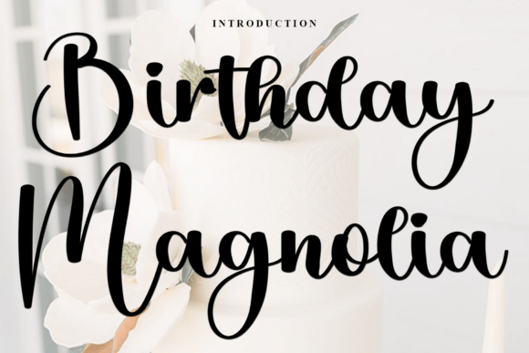 Birthday Magnolia: A Joyful Script Font for Celebratory Campaigns